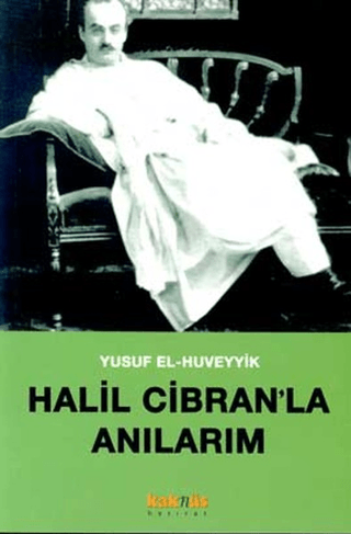 Halil Cibran'la Anılarım Yusuf El-Huveyyik