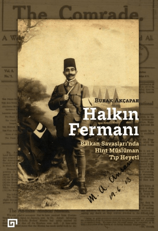 Halkın Fermanı: Balkan Savaşları'nda Hint Müslüman Tıp Heyeti Burak Ak