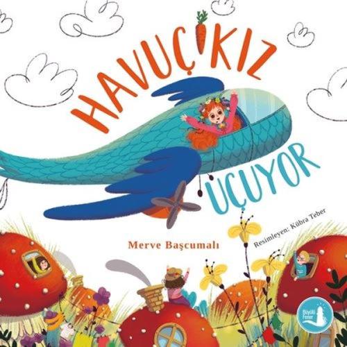 Havuç Kız Uçuyor Merve Başcumalı Havuç Kız Uçuyor Merve Başcumalı