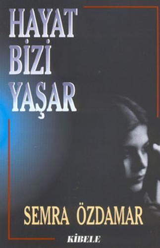 Hayat Bizi Yaşar Semra Özdamar
