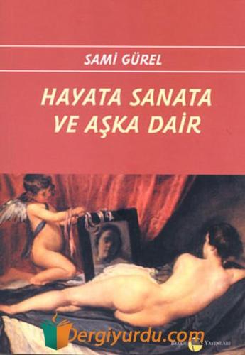 Hayata Sanata ve Aşka Dair Sami Gürel