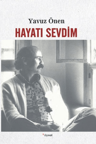 Hayatı Sevdim Yavuz Önen