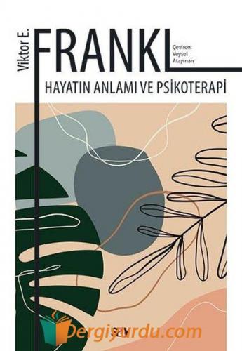 Hayatın Anlamı ve Psikoterapi Viktor Emil Frankl