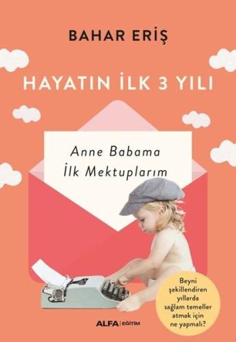Hayatın İlk 3 Yılı Bahar Eriş Hayatın İlk 3 Yılı Bahar Eriş