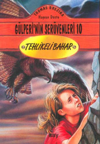 Hayvan Dostu Gülperi'nin Serüvenleri 10 - Tehlikeli Bahar Cecilia Joha