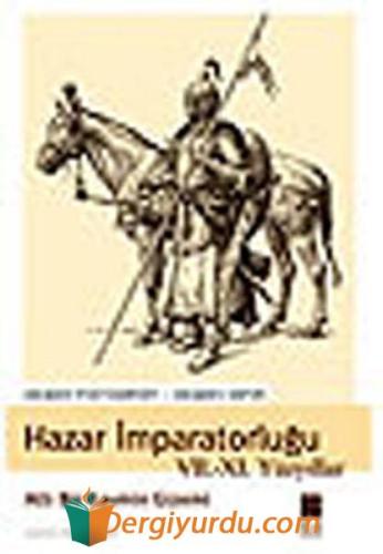 Hazar İmparatorluğu VII. XI. Yüzyıllar - Atlı Bir Kavmin Gizemi Jacque