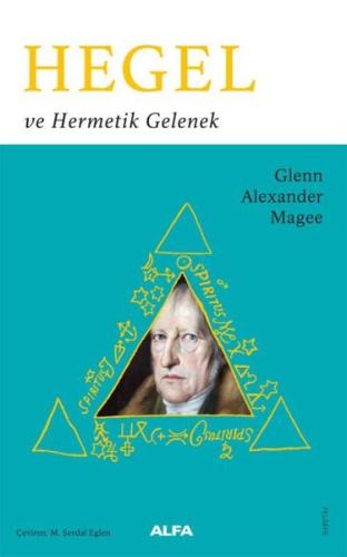 Hegel ve Hermetik Gelenek Glenn Alexander Magee