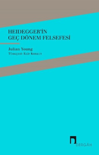 Heidegger'in Geç Dönem Felsefesi Julian Young