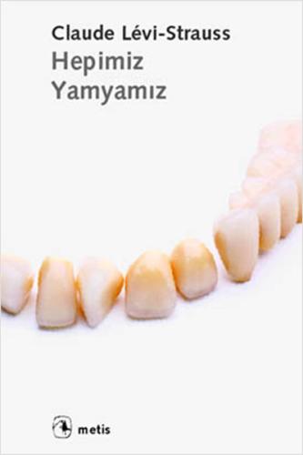 Hepimiz Yamyamız Claude Levi-Strauss