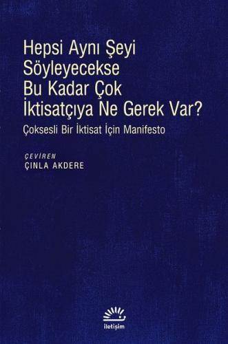 Hepsi Aynı Şeyi Söyleyecekse Bu Kadar Çok İktisatçıya Ne Gerek var? Ko