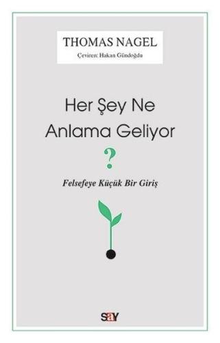 Her Şey Ne Anlama Geliyor?-Felsefeye Küçük Bir Giriş Meenakshi Gigi Du