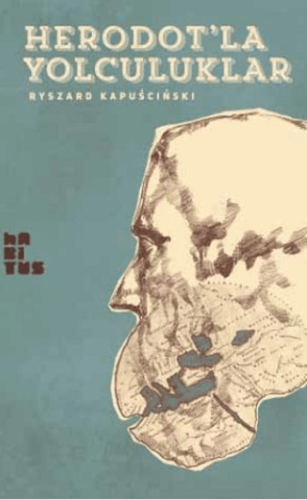 Heredot'la Yolculuklar Ryszard Kapuscinski