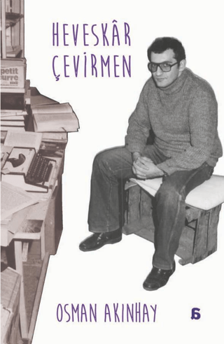 Heveskar Çevirmen Suat Uğur M. Refik Korkusuz