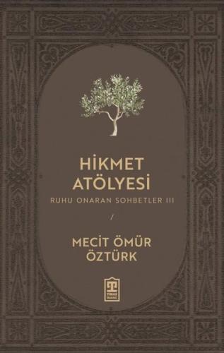 Hikmet Atölyesi - Ruhu Onaran Sohbetler 3 Mecit Ömür Öztürk