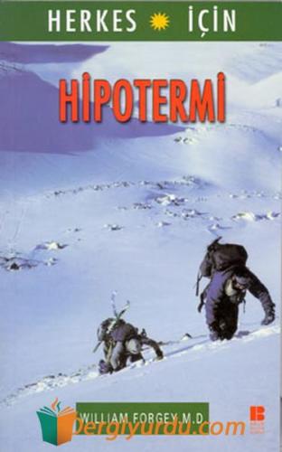 Hipotermi - Herkes için William Forgey M. D.