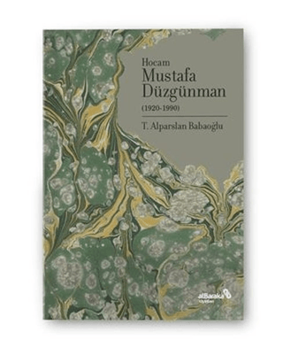 Hocam Mustafa Düzgünman (1920-1990) Anna Franklin
