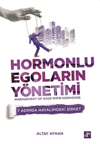 Hormonlu Egoların Yönetimi Altay Ayhan