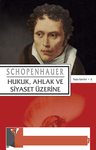 Hukuk, Ahlak ve Siyaset Üzerine Arthur Schopenhauer