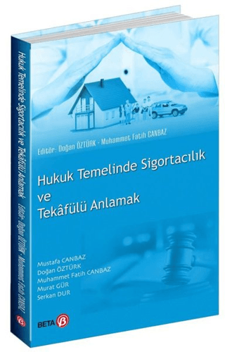 Hukuk Temelinde Sigortacılık ve Tekafülü Anlamak Doğan Öztürk