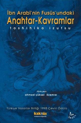 İbn Arabi'nin Fusüs'undaki Anahtar-Kavramlar Toshihiko İzutsu
