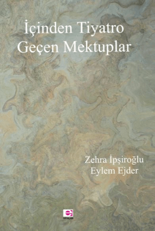 İçinden Tiyatro Geçen Mektuplar