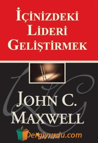 İçinizdeki Lideri Geliştirmek John C. Maxwell