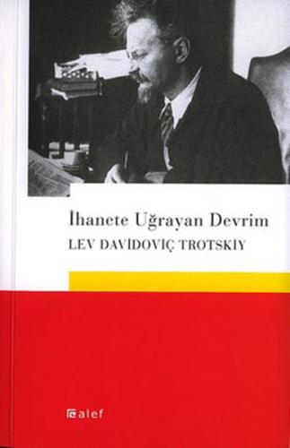 İhanete Uğrayan Devrim Lev Davidoviç Trotskiy
