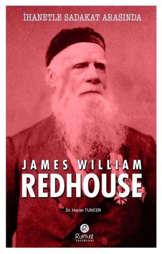 İhanetle Sadakat Arsında James Wıllıam Redhouse Seyit Ali Ak