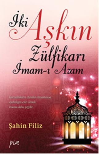 İki Aşkın Zülfikarı İmam- Azam Naci Görür