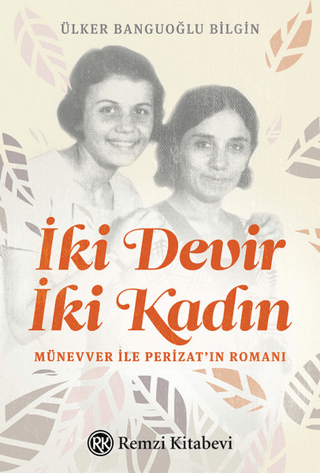 İki Devir İki Kadın Ülker Banguoğlu Bilgin
