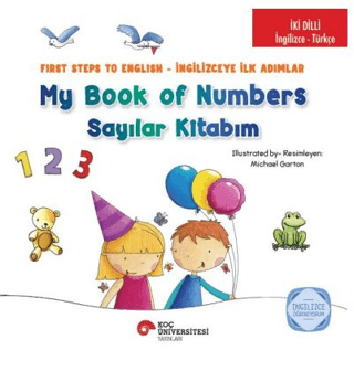 İki Dilli : İngilizce-Türkçe My Book Of Numbers / Sayılar Kitabım - First Steps To Engıilish / İngilizceye İlk Adımlar İngilizce Öğreniyorum