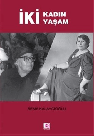 İki Kadın İki Yaşam Sema Kalaycıoğlu