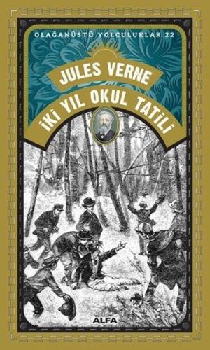 İki Yıl Okul Tatili - Olağanüstü Yolculuklar 22 Yusuf Gedikli İki Yıl Okul Tatili - Olağanüstü Yolculuklar 22 Yusuf Gedikli
