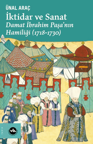 İktidar ve Sanat- Damat İbrahim Paşa'nın Hamiliği (1718-1730)