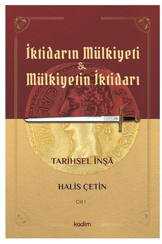 İktidarın Mülkiyeti ve Mülkiyetin İktidarı Cilt 1 Charles Brokaw