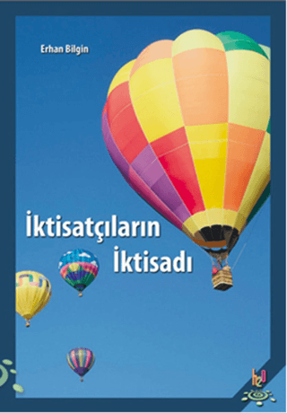 İktisatçıların İktisadı Erhan Bilgin