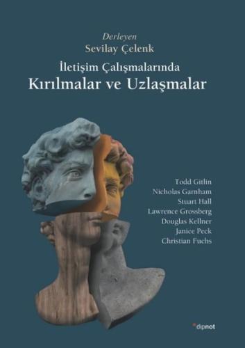 İletişim Çalışmalarında Kırılmalar ve Uzlaşmalar Kolektif