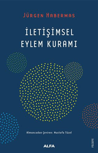 İletişimsel Eylem Kuramı Güneş Koza