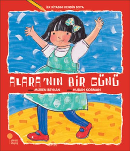 İlk Kitabını Kendin Boya - Alara'nın Bir Günü Ali Erken
