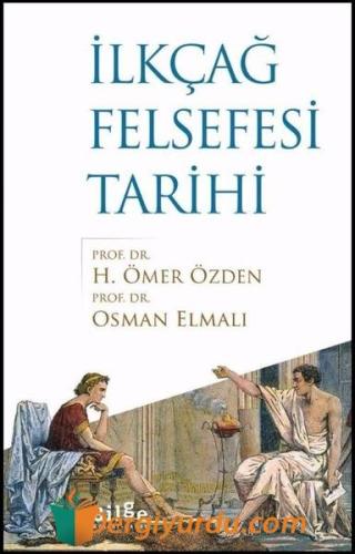 İlkçağ Felsefesi Tarihi H. Ömer Özden;Osman Elmalı