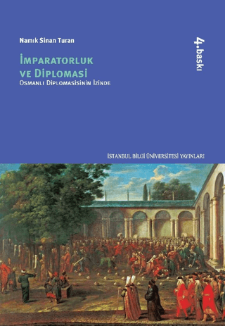 İmparatorluk ve Diplomasi - Osmanlı Diplomasinin İzinde