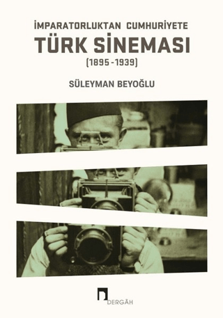 İmparatorluktan Cumhuriyete Türk Sineması (1895-1939) Halil Nebiler