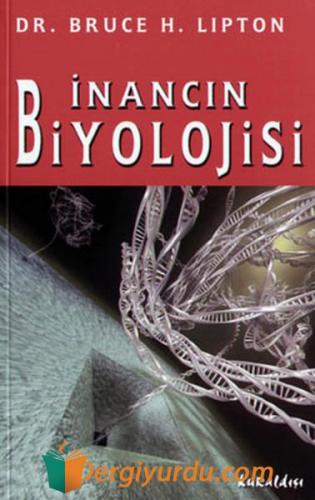 İnancın Biyolojisi Bruce H. Lipton