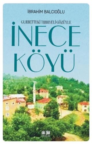 İnece Köylü-Gurbetteki Tıbbiyeli Gözüyle Nuray Sayarı