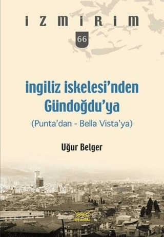 İngiliz İskelesi'nden Gündoğdu'ya Uğur Belger