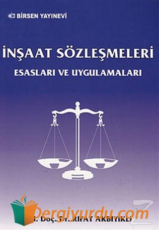 İnşaat Sözleşmeleri Esasları ve Uygulamaları Rıfat Akbıyıklı