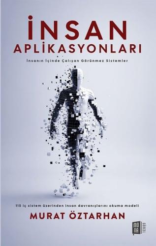 İnsan Aplikasyonları - İnsanın İçinde Çalışan Görünmez Sistemler Murat
