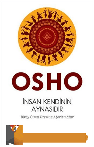 İnsan Kendinin Aynasıdır Osho (Bhagman Shree Rajneesh)