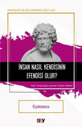 İnsan Nasıl Kendisinin Efendisi Olur? Antikçağ Bilgerinden Öğütler Wil