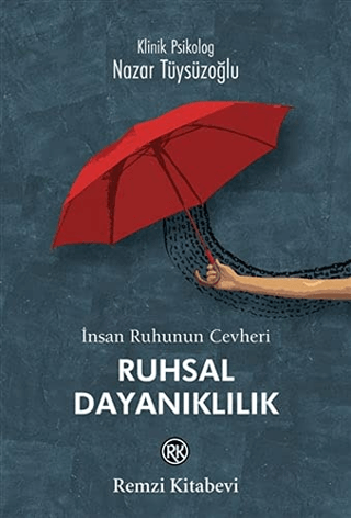 İnsan Ruhunun Cevheri Ruhsal Dayanıklılık Nazar Tüysüzoğlu